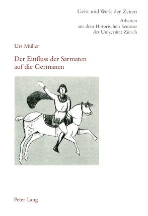 Der Einfluss der Sarmaten auf die Germanen von Mueller,  Urs