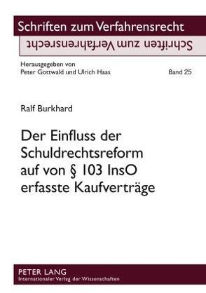 Der Einfluss der Schuldrechtsreform auf von § 103 InsO erfasste Kaufverträge von Burkhard,  Ralf