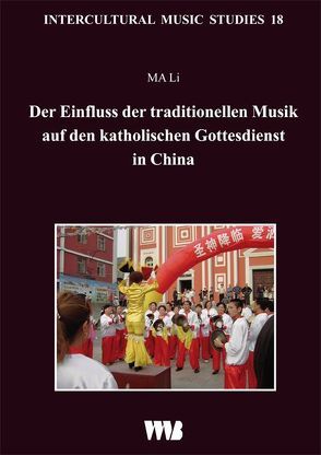 Der Einfluss der traditionellen Musik auf den katholischen Gottesdienst in China von MA,  Li