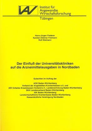 Der Einfluss der Universitätskliniken auf die Arzneimittelausgaben in Nordbaden von Fiederer,  Hans J, Freimann,  Karsten D, Kleimann,  Rolf