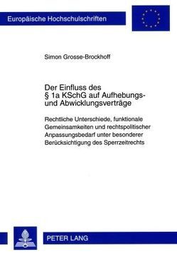 Der Einfluss des § 1a KSchG auf Aufhebungs- und Abwicklungsverträge von Grosse-Brockhoff,  Simon