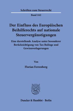 Der Einfluss des Europäischen Beihilferechts auf nationale Steuervergünstigungen. von Ferrenberg,  Florian