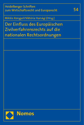 Der Einfluss des Europäischen Zivilverfahrensrechts auf die nationalen Rechtsordnungen von Harsági,  Viktória, Kengyel,  Miklós