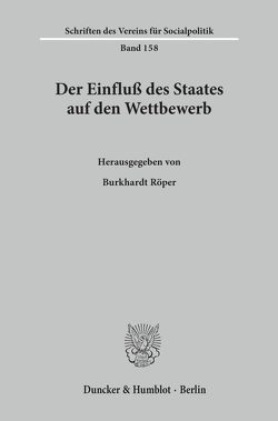 Der Einfluß des Staates auf den Wettbewerb. von Röper,  Burkhardt