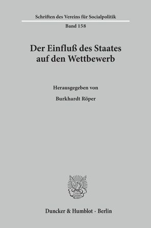 Der Einfluß des Staates auf den Wettbewerb. von Röper,  Burkhardt