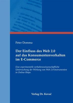 Der Einfluss des Web 2.0 auf das Konsumentenverhalten im E-Commerce von Domma,  Peter