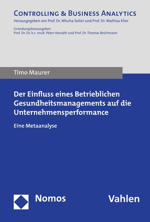 Der Einfluss eines Betrieblichen Gesundheitsmanagements auf die Unternehmensperformance von Maurer,  Timo