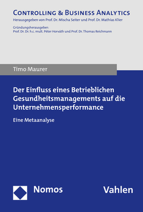 Der Einfluss eines Betrieblichen Gesundheitsmanagements auf die Unternehmensperformance von Maurer,  Timo