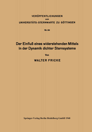 Der Einfluß eines widerstehenden Mittels in der Dynamik dichter Sternsysteme von Fricke,  Walter