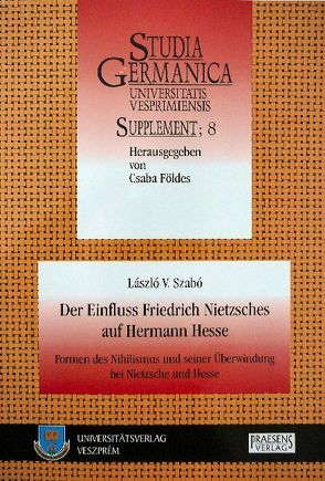 Der Einfluss Friedrich Nietzsches auf Hermann Hesse von Szabó,  László V.