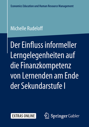 Der Einfluss informeller Lerngelegenheiten auf die Finanzkompetenz von Lernenden am Ende der Sekundarstufe I von Rudeloff,  Michelle