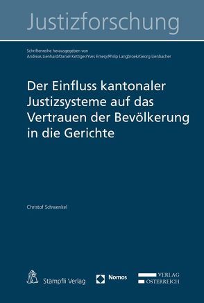Der Einfluss kantonaler Justizsysteme auf das Vertrauen der Bevölkerung in die Gerichte von Schwenkel,  Christof