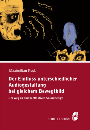 Der Einfluss unterschiedlicher Audiogestaltung bei gleichem Bewegtbild von Kock,  Maximilian