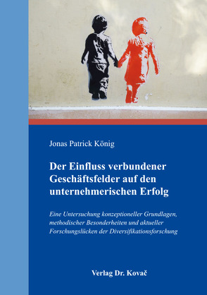 Der Einfluss verbundener Geschäftsfelder auf den unternehmerischen Erfolg von König,  Jonas Patrick