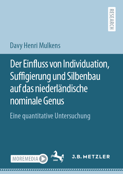 Der Einfluss von Individuation, Suffigierung und Silbenbau auf das niederländische nominale Genus von Mulkens,  Davy Henri