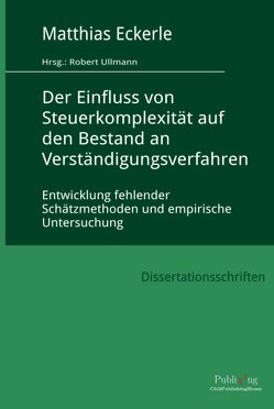Der Einfluss von Steuerkomplexität auf den Bestand an Verständigungsverfahren von Eckerle,  Matthias