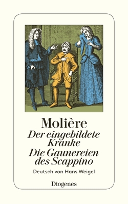 Der eingebildete Kranke / Die Gaunereien des Scappino von Molière, Weigel,  Hans