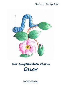 Der eingebildete Wurm Oscar von Fleischer,  Sylvia