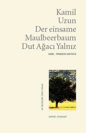 Der einsame Maulbeerbaum – Dut Ağacı Yalnız von Uzun,  Kamil, Yalaz,  Nilüfer