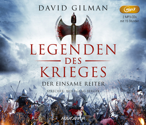 Der einsame Reiter (Legenden des Krieges III, 2 MP3 CDs) von Berger,  Wolfgang, Gilman,  David, Schünemann,  Anja