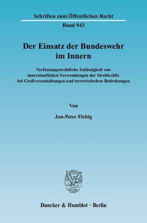 Der Einsatz der Bundeswehr im Innern. von Fiebig,  Jan-Peter