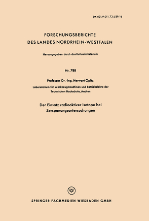 Der Einsatz radioaktiver Isotope bei Zerspanungsuntersuchungen von Opitz,  Herwart