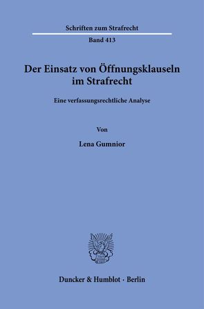 Der Einsatz von Öffnungsklauseln im Strafrecht. von Gumnior,  Lena