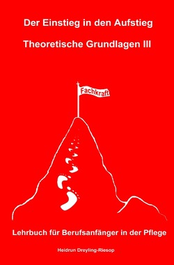 Der Einstieg in den Aufstieg / Der Einstieg in den Aufstieg: Theoretische Grundlagen III von Dreyling-Riesop,  Heidrun