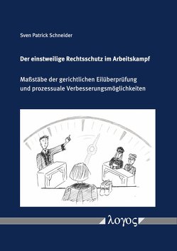 Der einstweilige Rechtsschutz im Arbeitskampf von Schneider,  Sven Patrick
