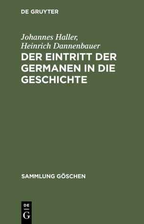 Der Eintritt der Germanen in die Geschichte von Dannenbauer,  Heinrich, Haller,  Johannes