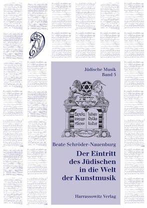 „Der Eintritt des Jüdischen in die Welt der Kunstmusik“ von Schröder-Nauenburg,  Beate