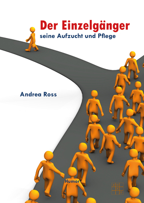 Der Einzelgänger- Seine Aufzucht und Pflege von Ross,  Andrea