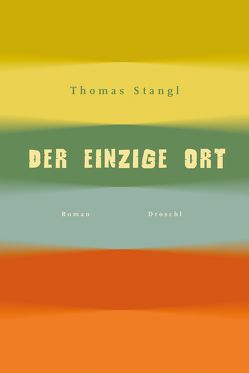 Der einzige Ort von Stangl,  Thomas