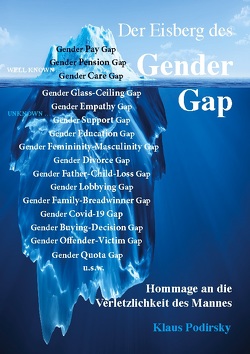 Der Eisberg des Gender Gap. Hommage an die Verletzlichkeit des Mannes von Podirsky,  Klaus