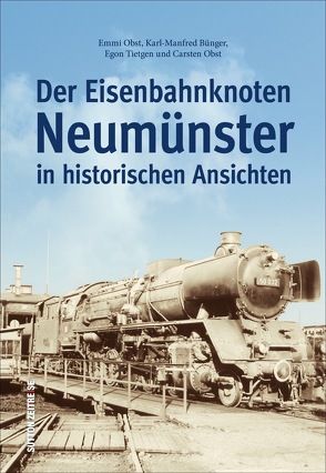 Der Eisenbahnknoten Neumünster von Obst,  Carsten