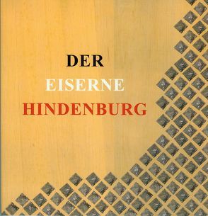 Der eiserne Hindenburg von Schütze,  Karl-Robert