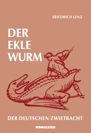 Der ekle Wurm der deutschen Zwietracht von Lenz,  Friedrich