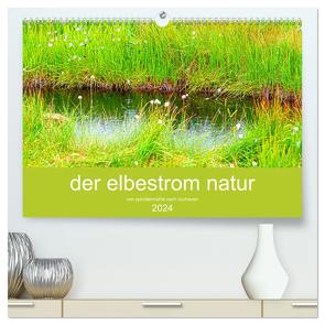 der elbestrom natur (hochwertiger Premium Wandkalender 2024 DIN A2 quer), Kunstdruck in Hochglanz von Sennewald,  Steffen