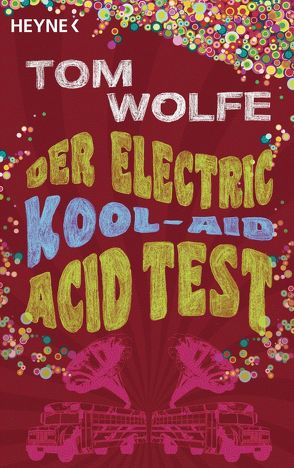 Der Electric Kool-Aid Acid Test von Wolfe,  Tom
