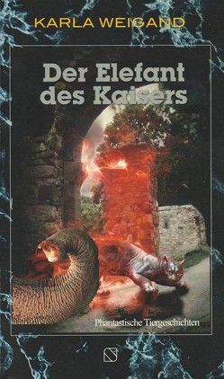 Der Elefant des Kaisers von Weigand,  Karla