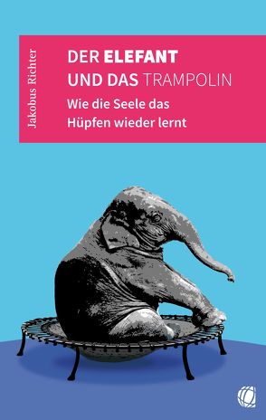 Der Elefant und das Trampolin von Richter,  Jakobus