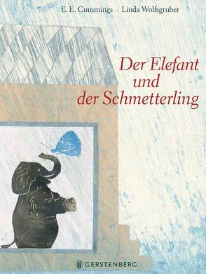 Der Elefant und der Schmetterling von Cummings,  E. E., Wolfsgruber,  Linda
