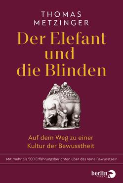 Der Elefant und die Blinden von Metzinger,  Thomas