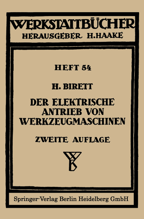 Der elektrische Antrieb von Werkzeugmaschinen von Birett,  H.