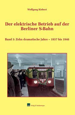 Der elektrische Betrieb auf der Berlin S-Bahn, Band 3 von Kiebert,  Wolfgang