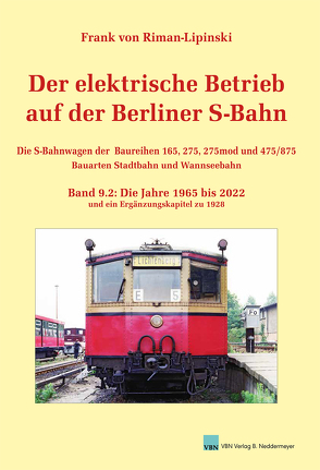 Der elektrische Betrieb auf der Berliner S-Bahn, Band 9.2 von von Riman-Lipinski,  Frank