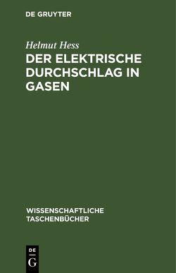 Der elektrische Durchschlag in Gasen von Hess,  Helmut