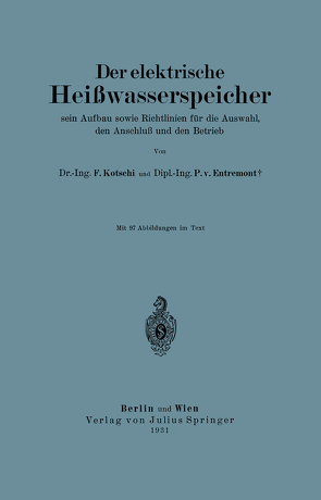 Der elektrische Heißwasserspeicher von Entremont,  P. v., Kotschi,  F.