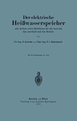 Der elektrische Heißwasserspeicher von Entremont,  P. v., Kotschi,  F.
