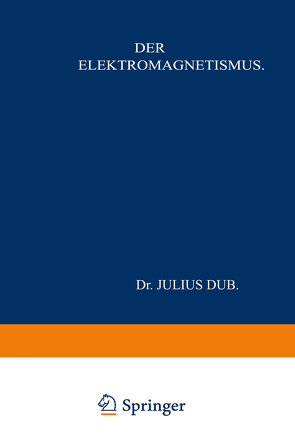 Der Elektromagnetismus von Dub,  Julius